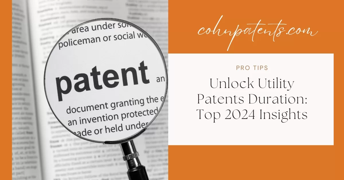 Unlock Utility Patents Duration: Top 2024 Insights